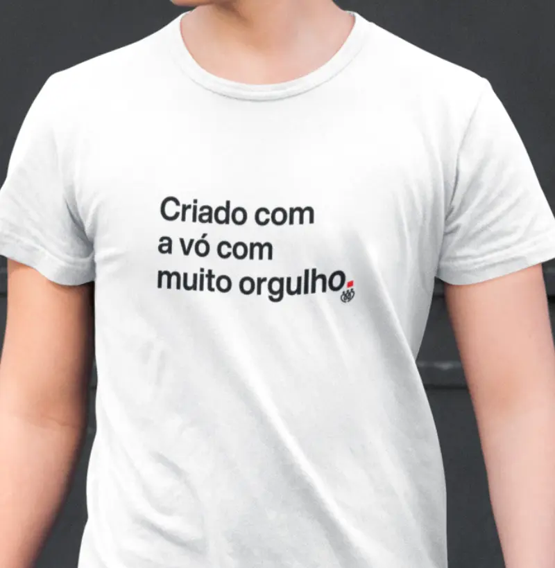 Criado com a vó com muito orgulho