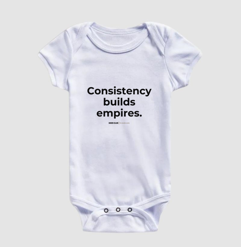 Consistency builds empires.