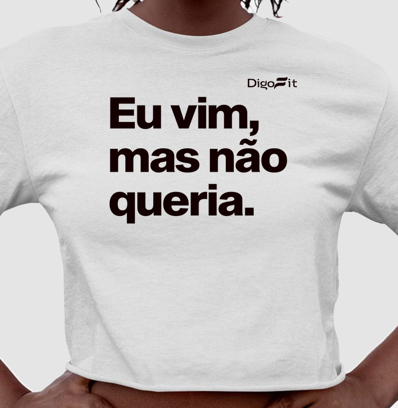 CROPPED ACADEMIA EU VIM MAS NÃO QUERIA