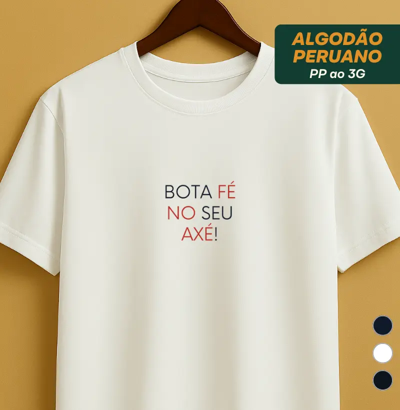 Bota fé no seu axé!