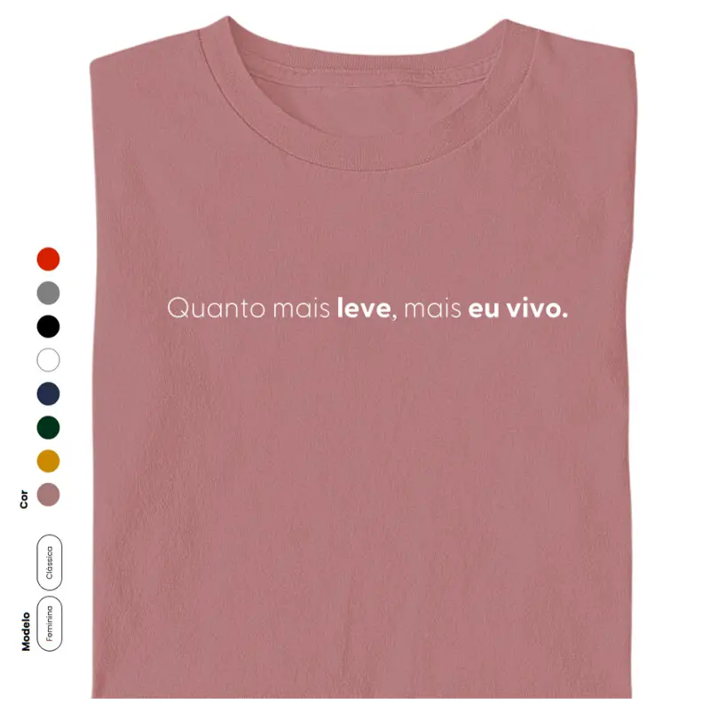 Quanto mais LEVE, mais EU VIVO.