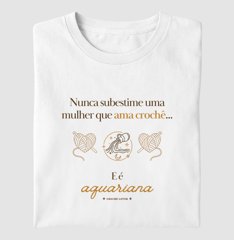 Camiseta Mulher Crocheteira Signo Aquário