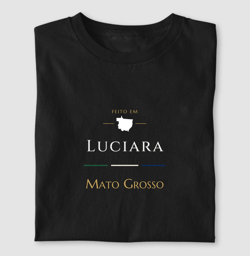 Feito em Luciara MT - Camiseta