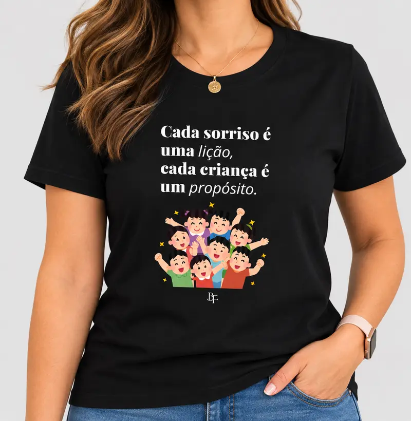 Cada sorriso é uma lição, cada criança é um propósito