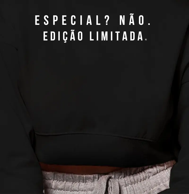Cropped Moletom Especial? Não. Edição limitada