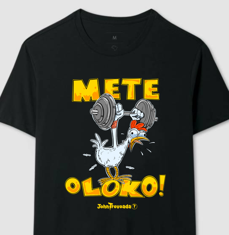 Camiseta Mete o Loko