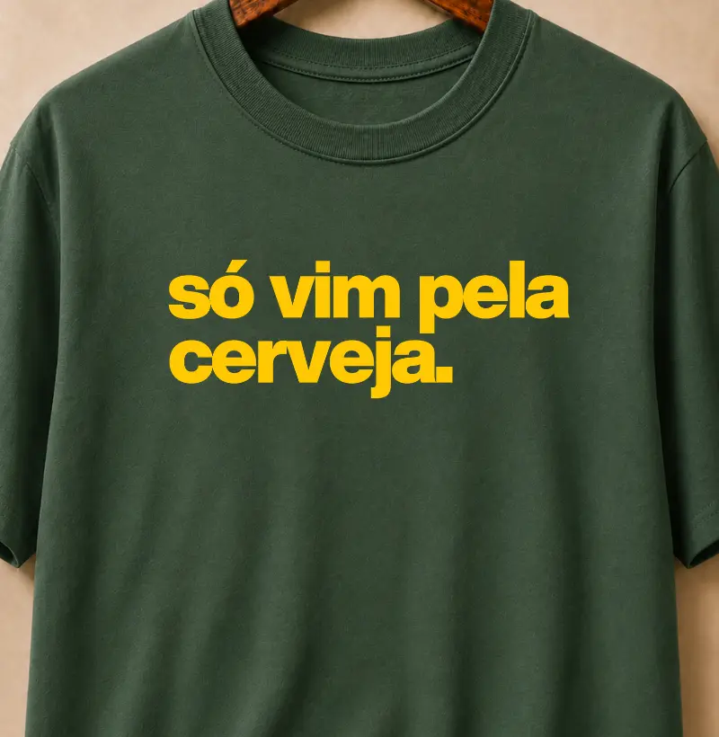 Só vim pela cerveja