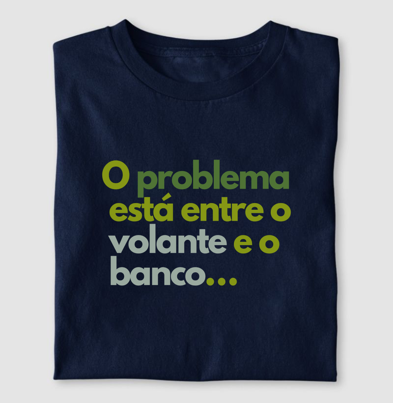 O problema está entre o volante e o banco
