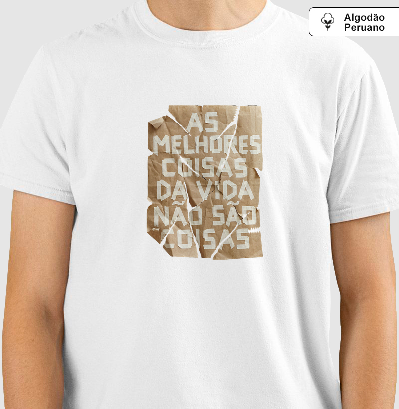 Camiseta As melhores coisas da vida não são coisas - Algodão Peruano