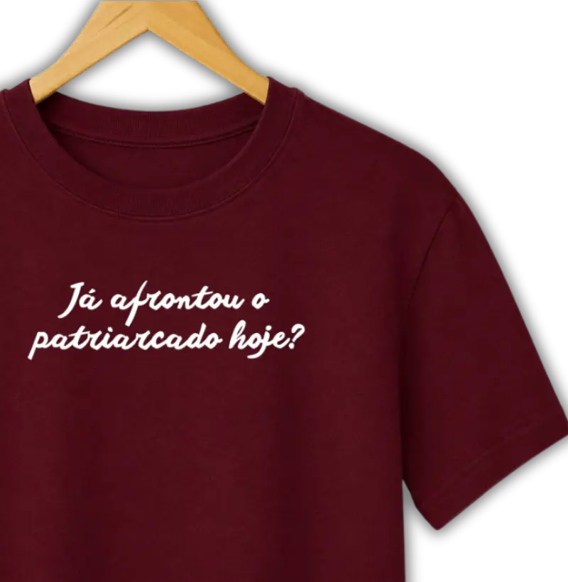 Já afrontou o patriarcado hoje? - Camiseta