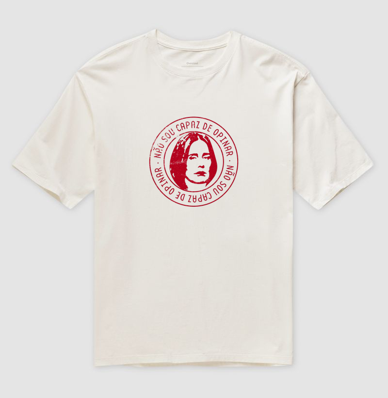 Camiseta Não Sou Capaz de Opinar
