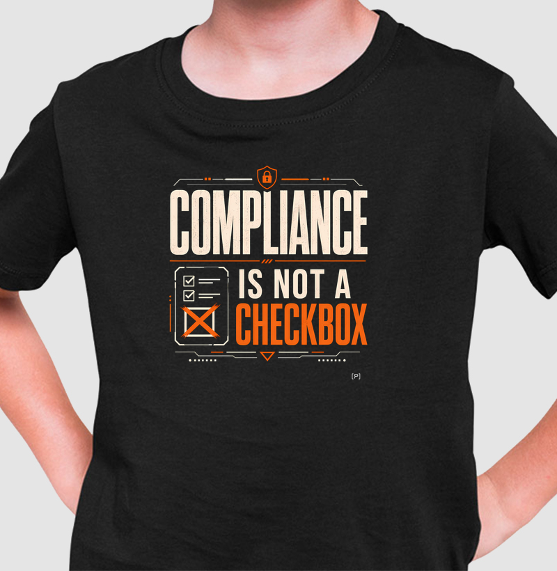 Camiseta Infantil Compliance Is Not a Checkbox