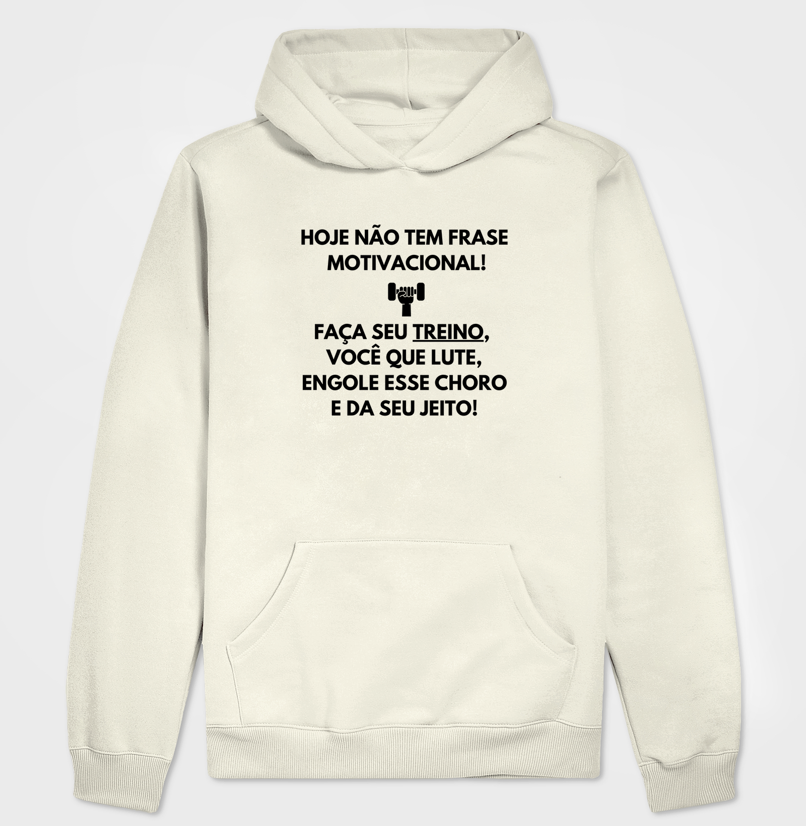 Hoje não tem frase motivacional. Faça seu treino, você que lute, engole esse choro e da seu jeito!