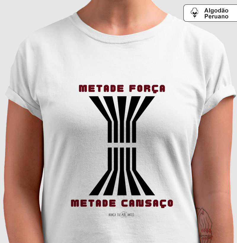 Metade Força Metade Cansaço