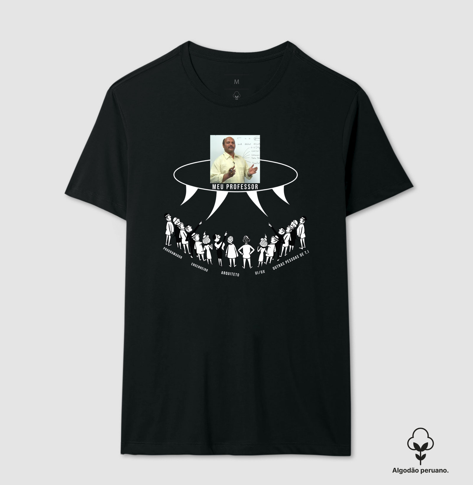 Meu Professor | Profissionais de T.I - Camiseta Algodão Peruano