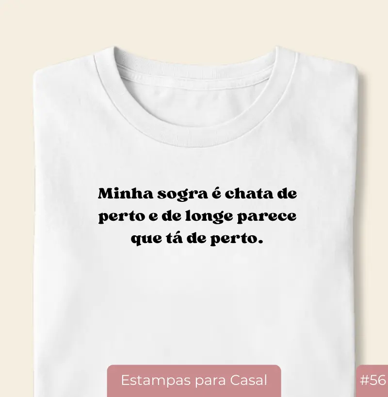 Camiseta Casal20 – Minha Sogra é Chata de Perto (#56)