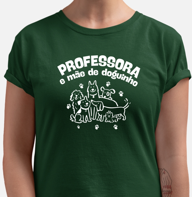 Camiseta Professora e Mãe de Doguinho