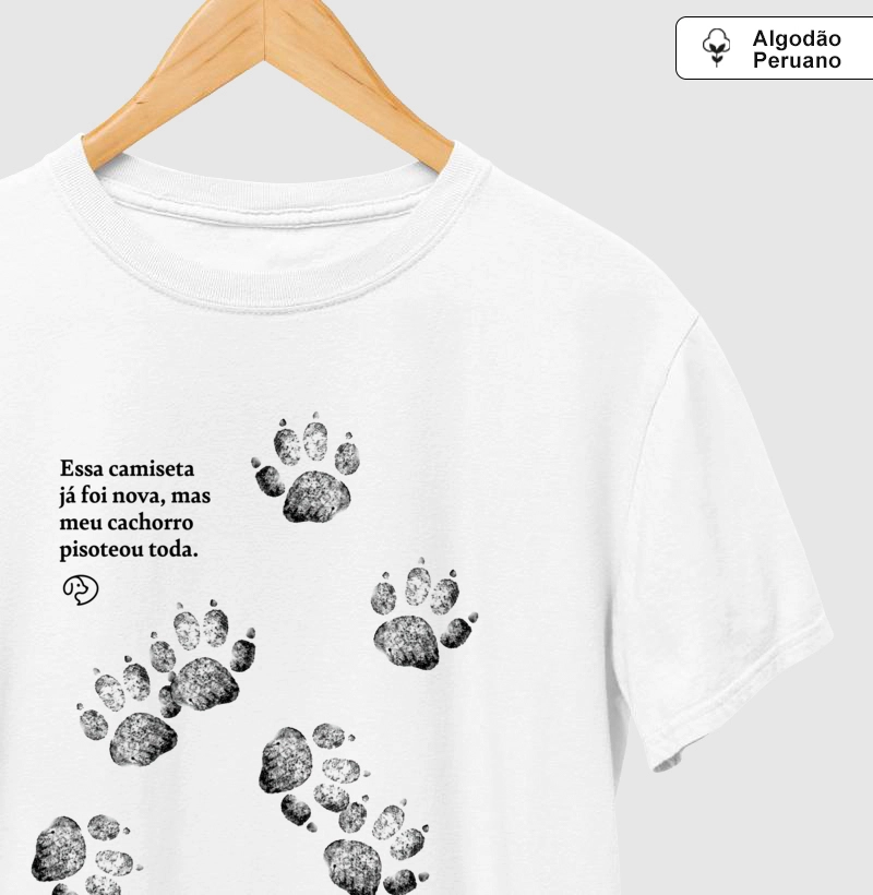 Essa camiseta já foi nova, mas meu cachorro pisoteou toda.