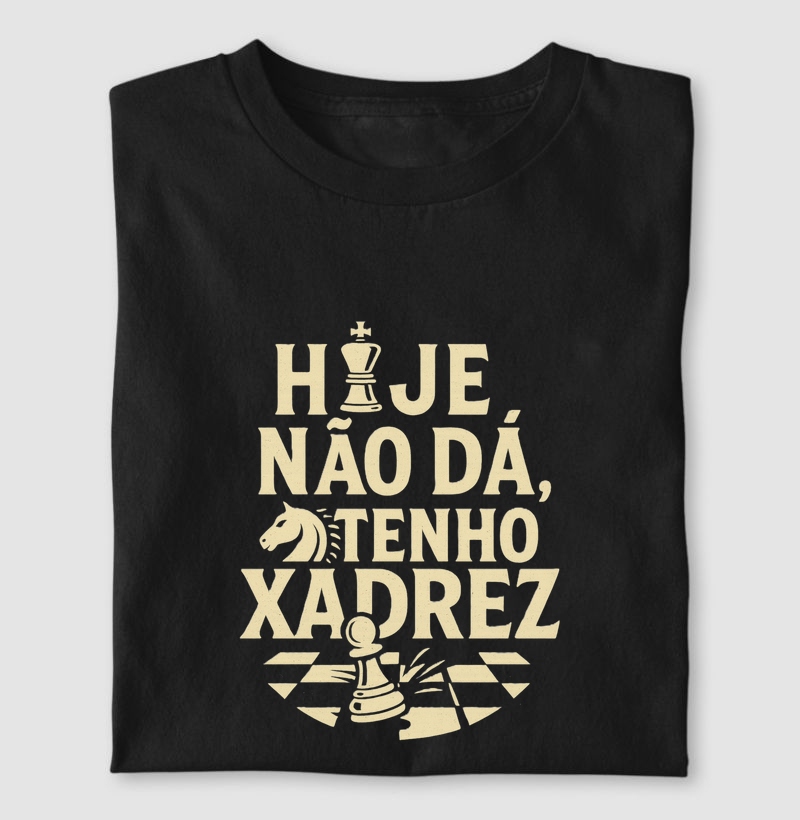 Hoje não dá, tenho xadrez