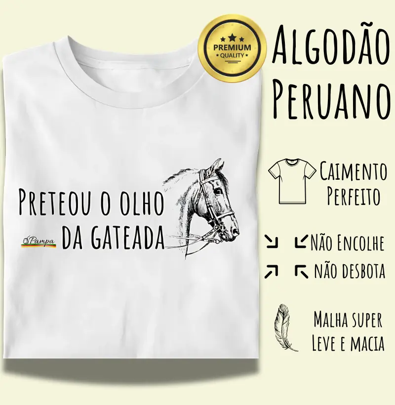 Camiseta Preteou o Olho da Gateada (Premium)