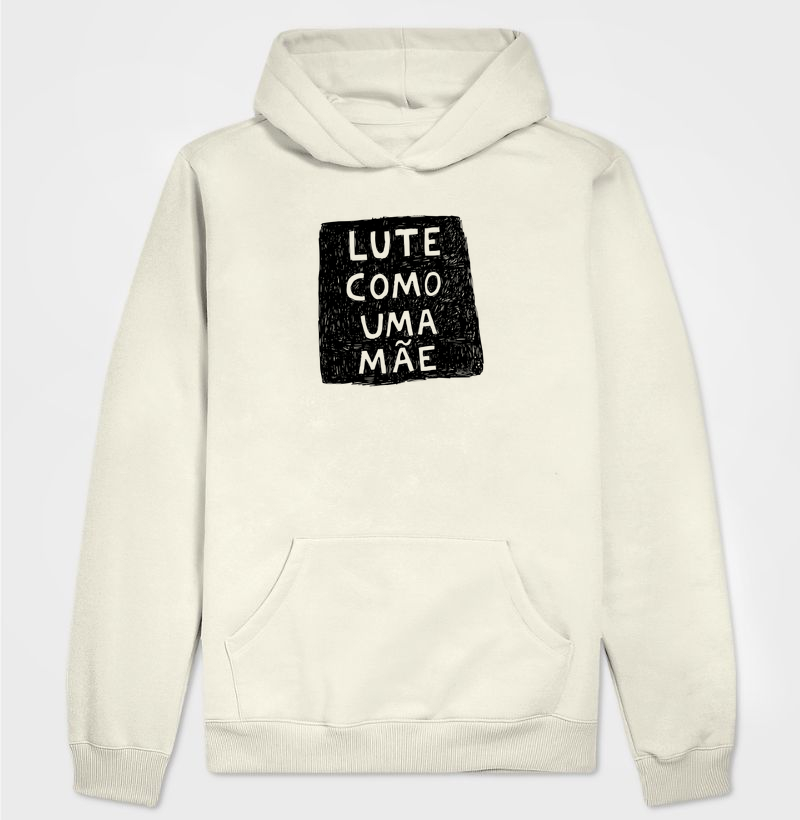 Hoodie moletom Lute como uma mãe - Algodão Premium