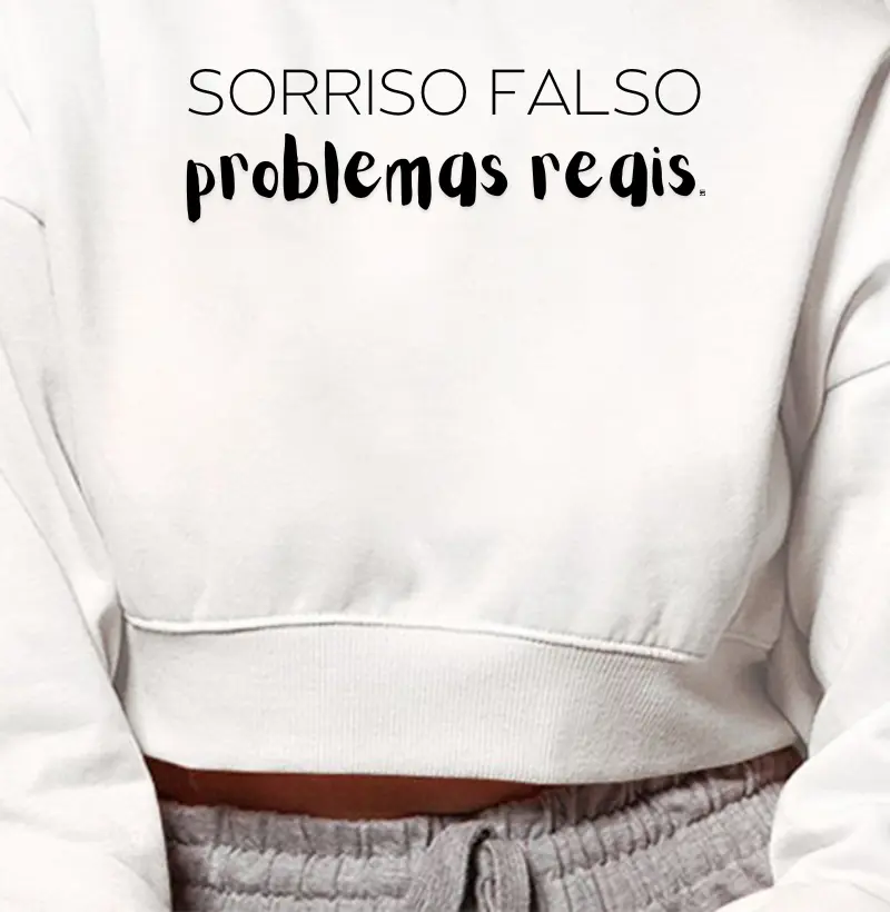 Cropped Moletom Sorriso falso, problemas reais Minimalista 