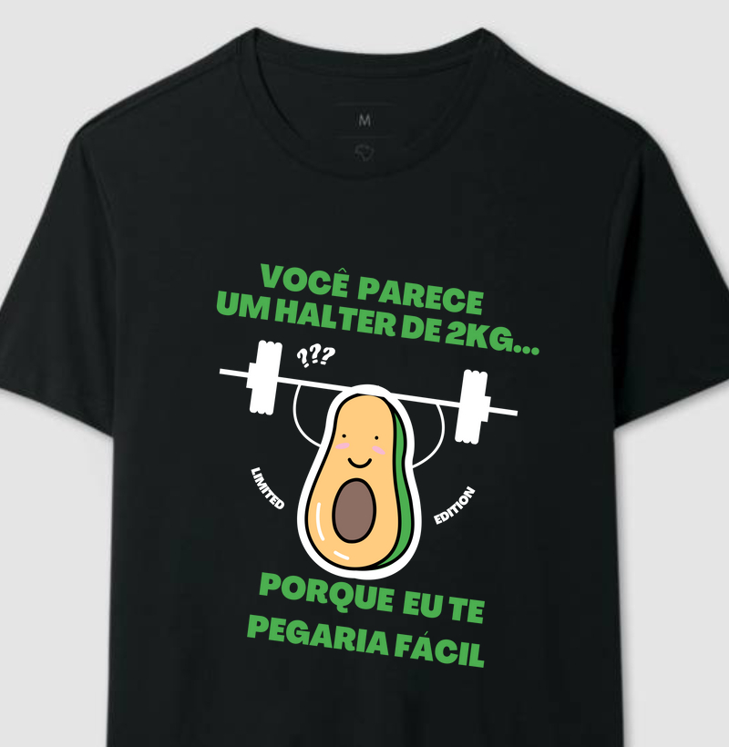 Você parece um halter de 2kg... porque eu te pegaria fácil