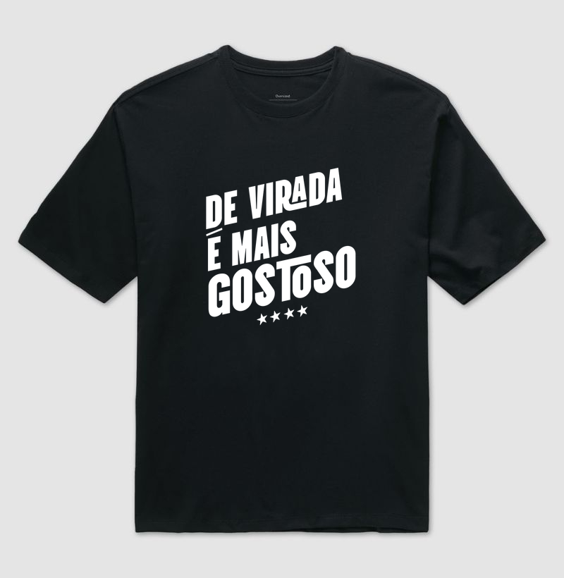 De virada é mais gostoso - Camiseta Oversized