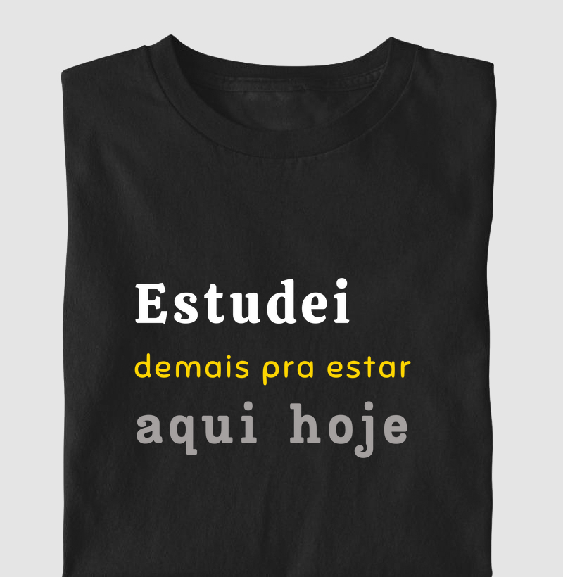 Camiseta estudei demais