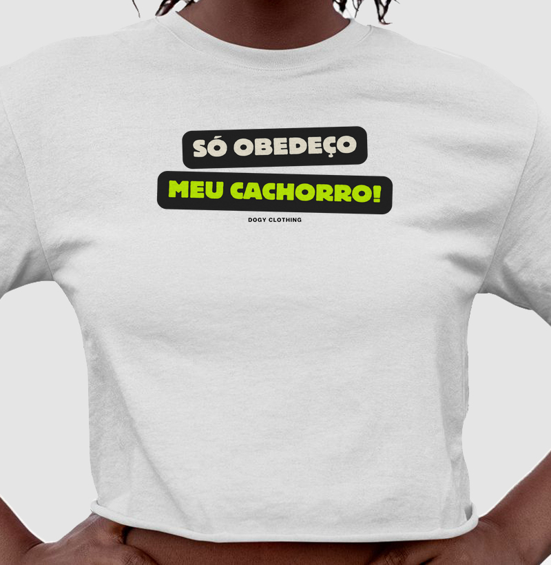 Só Obedeço meu Cachorro