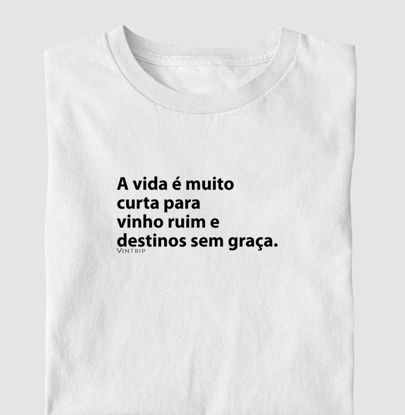 A vida é muito curta para vinho ruim