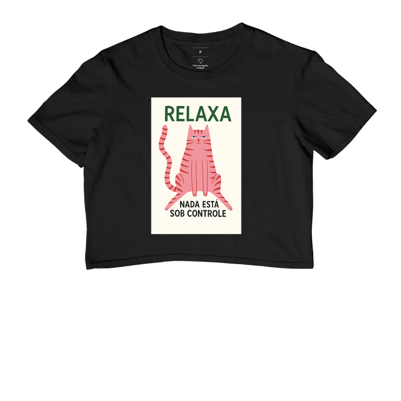 RELAXA. NADA ESTÁ SOB CONTROLE