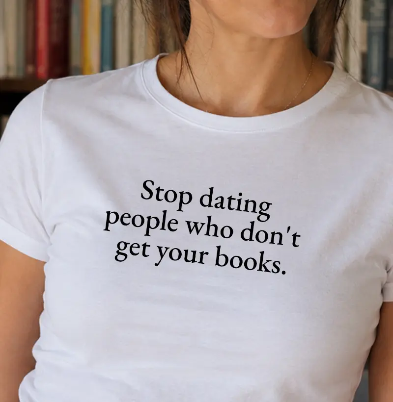 Stop dating people who don't get your books.