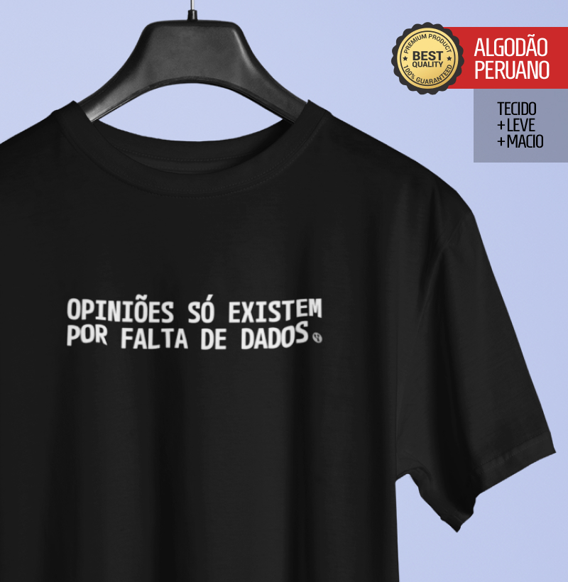 Opiniões só Existem por Falta de Dados