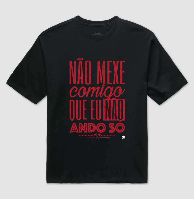 Camiseta Não Mexe Comigo!