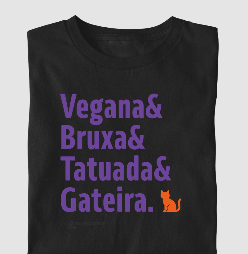 Vegana, Bruxa, Tatuada & Gateira