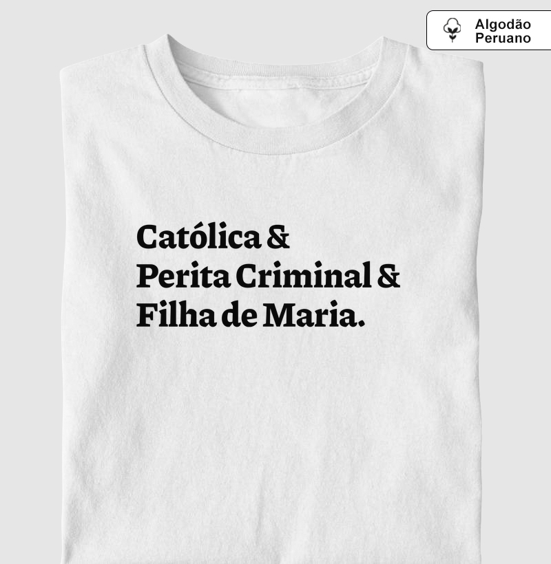 Católica & Perita Criminal & Filha de Maria - Algodão Peruano