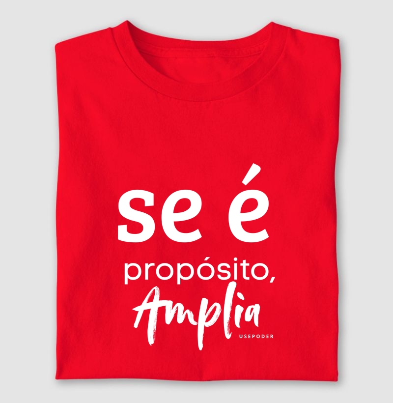 Se é propósito, amplia