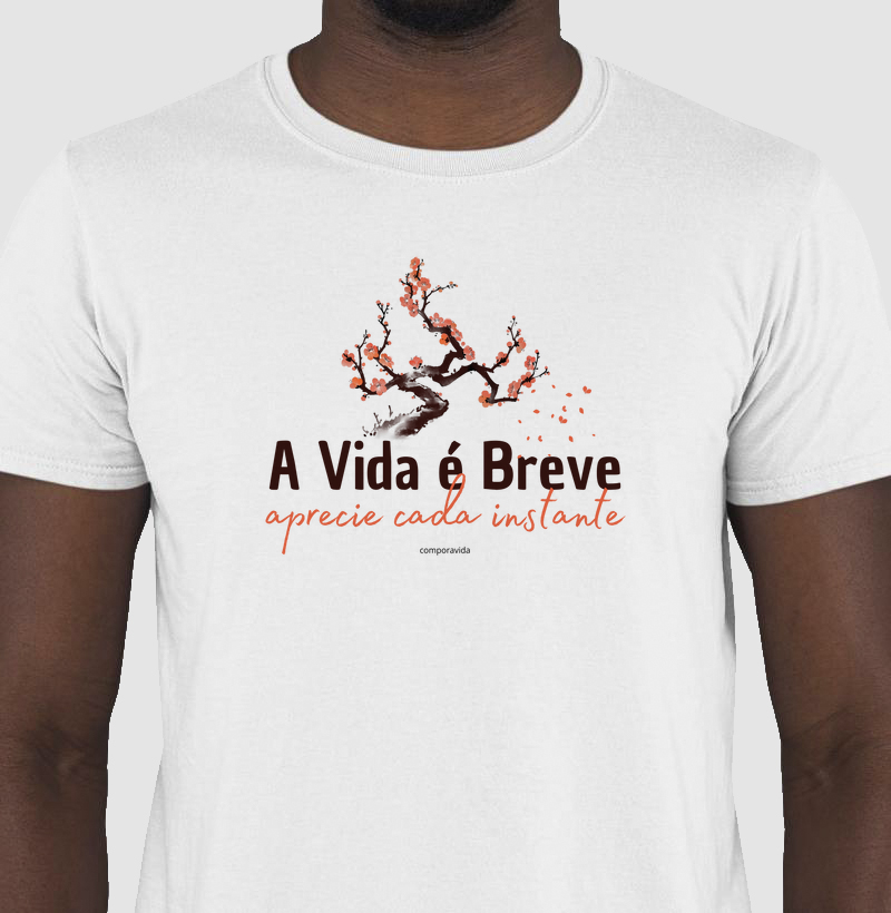 A Vida é Breve. Aprecie Cada Instante.