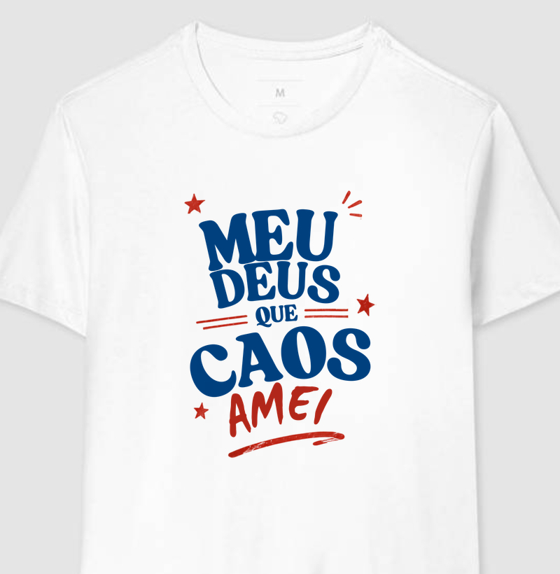 Camiseta Meu Deus que CAOS AMEI 