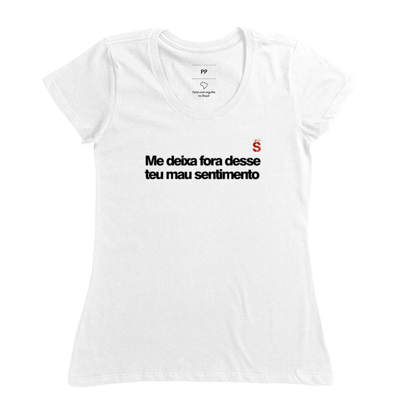 Me deixe fora desse teu mau sentimento 