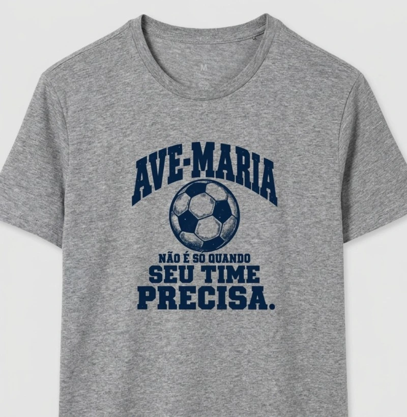 Ave-Maria — Não É Só Quando Seu Time Precisa - Camiseta