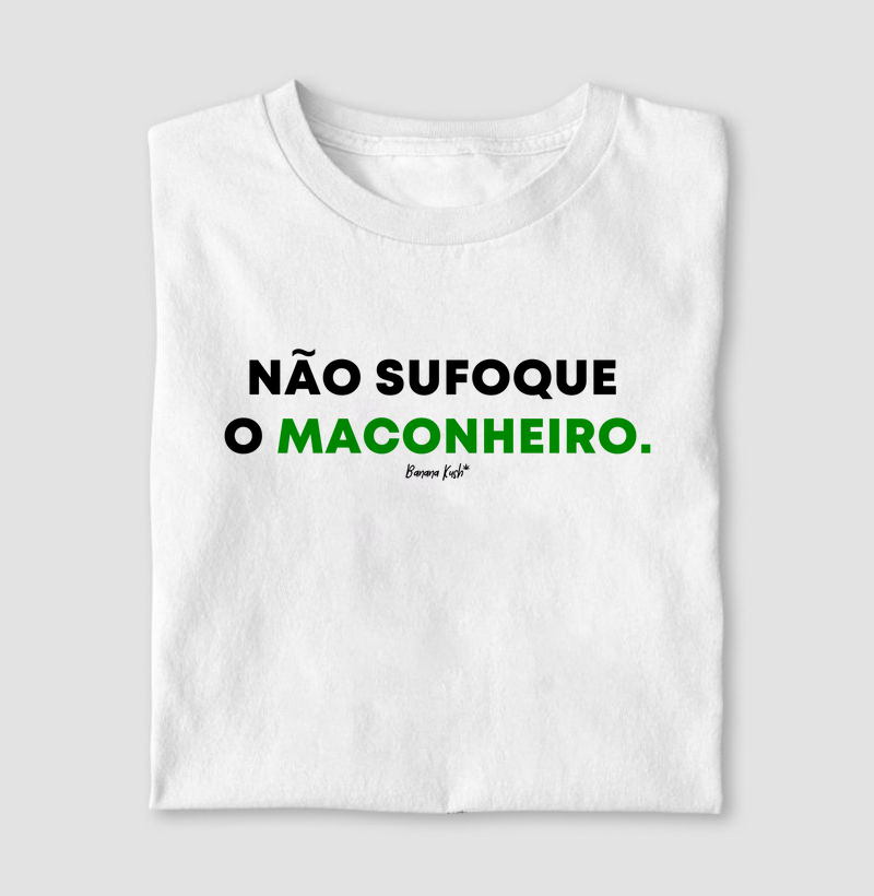Não sufoque o Maconheiro