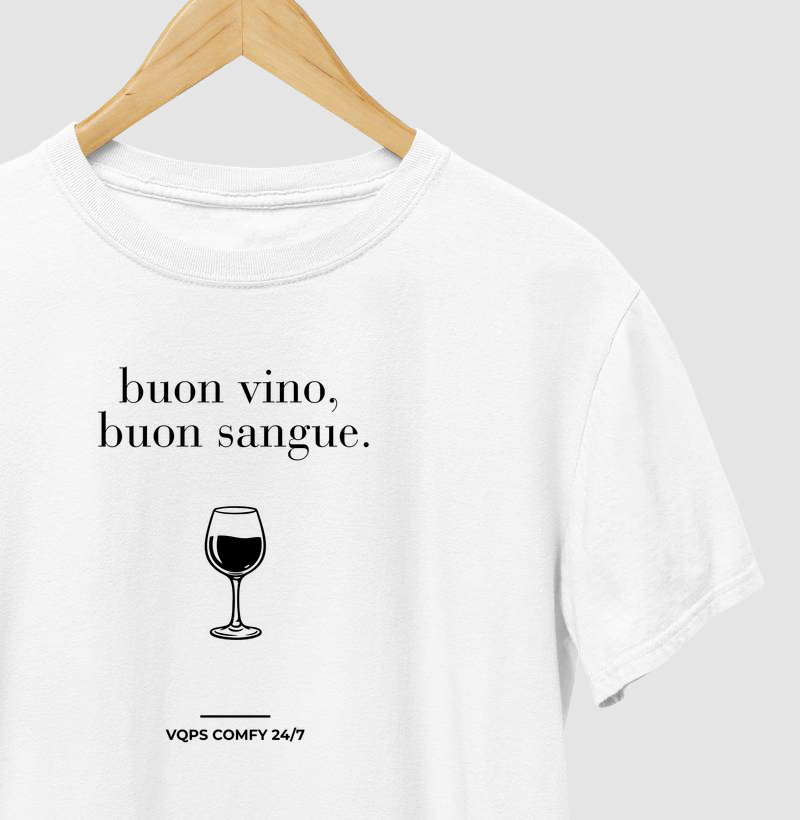 "bom vinho, bom sangue."