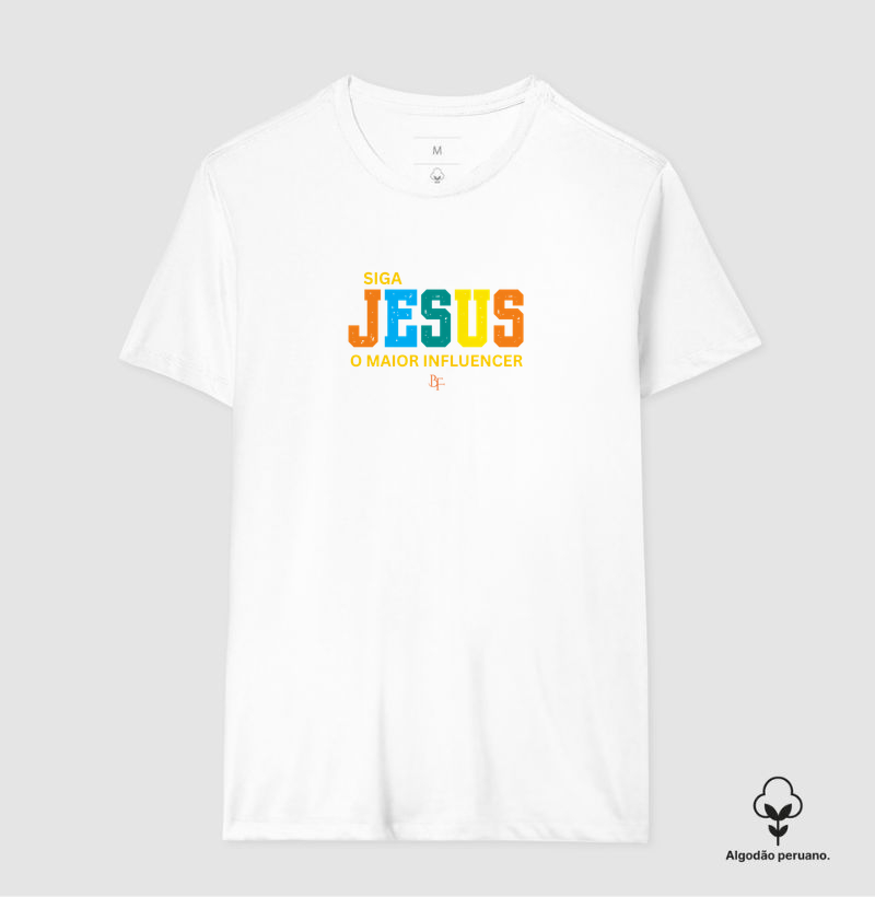 Siga Jesus o Maior Influencer - Camiseta Algodão Peruano