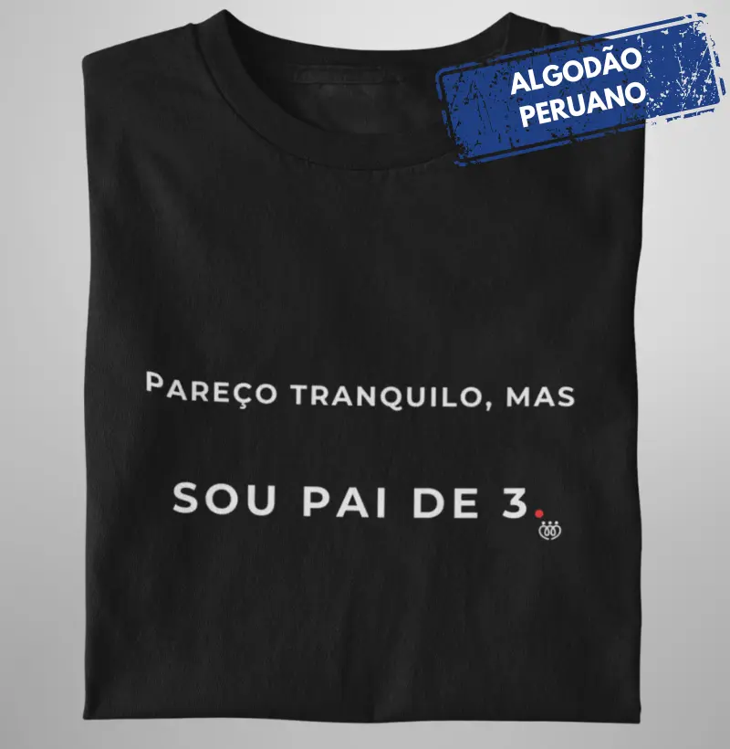 Pareço tranquilo, mas sou pai de 3 Premium