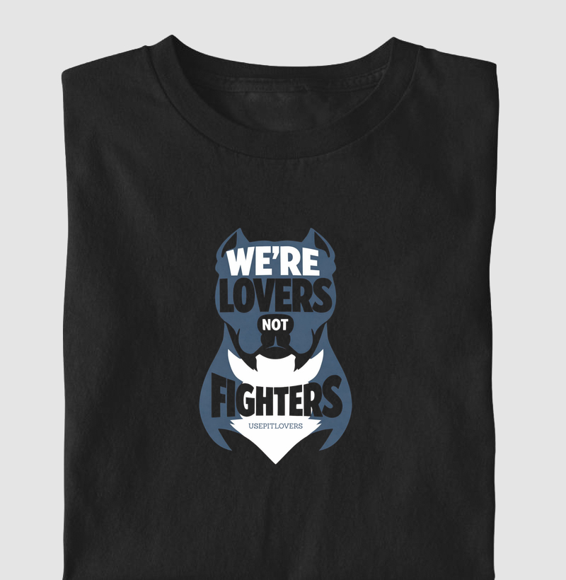 WE'RE LOVERS NOT FIGHTERS