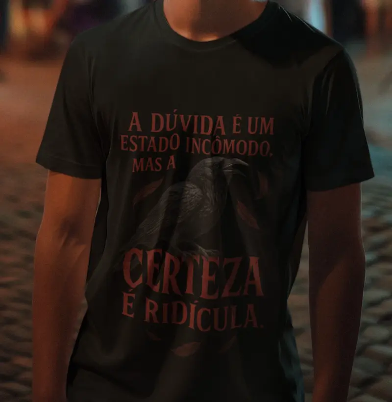 A dúvida é um estado incômodo, mas a certeza é ridícula.