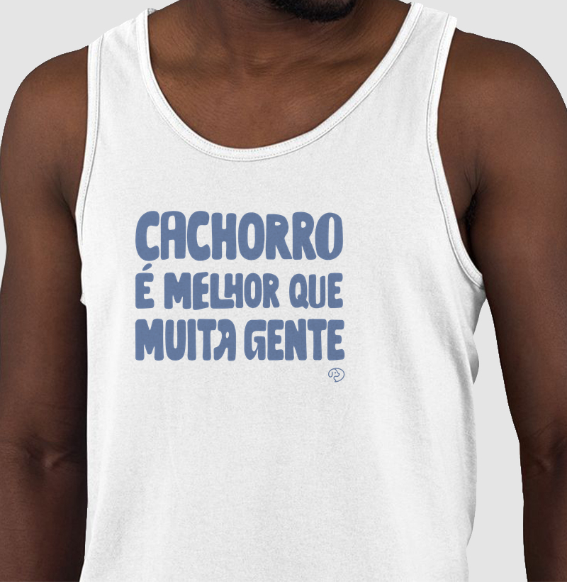 Cachorro é melhor que muita gente - Regata