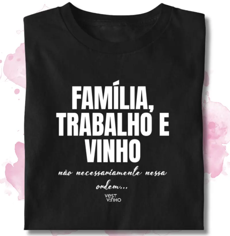 FAMÍLIA, TRABALHO E VINHO